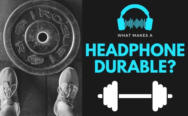 An Infographic Asking A Question, What Makes A Headphone Durable?