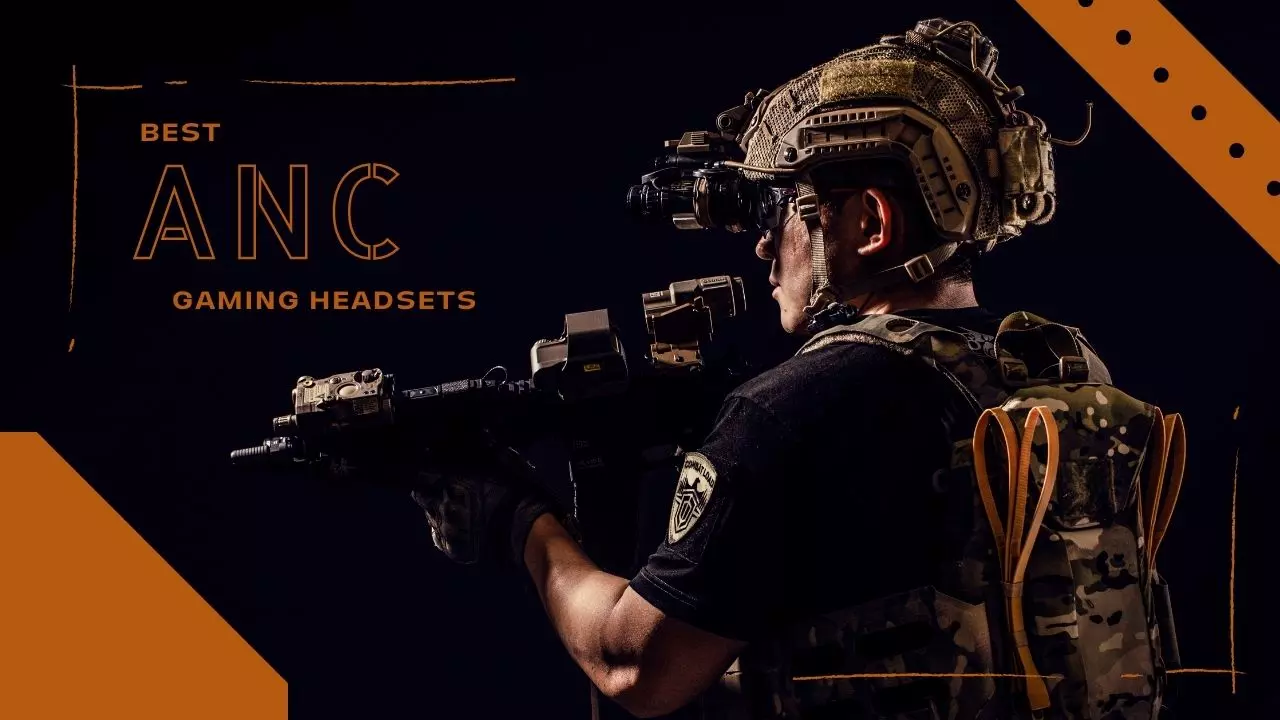 5 Best ANC Headsets for Gaming: More Focus