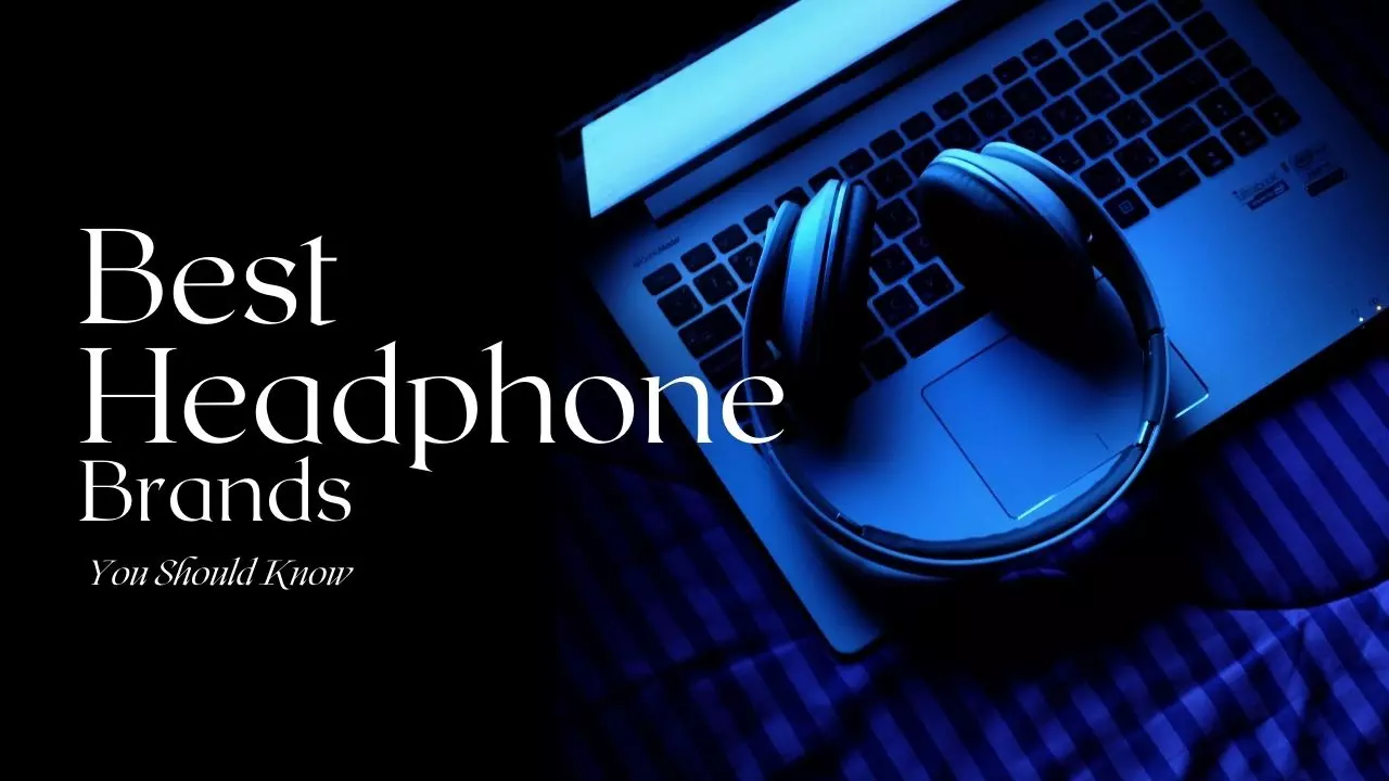 Best Headphone Brands